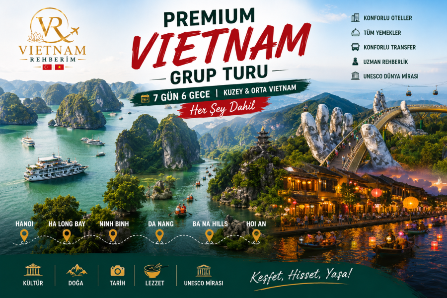 🇻🇳 23 – 30 Ekim 2026 ~ Premium Vietnam Grup Turu – 6 Gece / 7 Gün | Kuzey • Orta Vietnam ~ Her Şey Dahil
