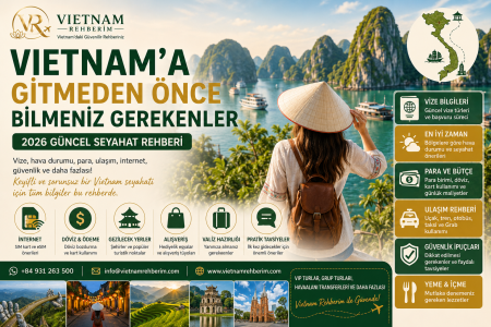 Vietnam’a Gitmeden Önce Bilmeniz Gerekenler (2026 Güncel Seyahat Rehberi)